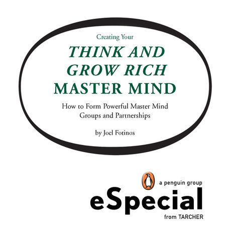 Creating Your Think and Grow Rich Master Mind by Joel Fotinos