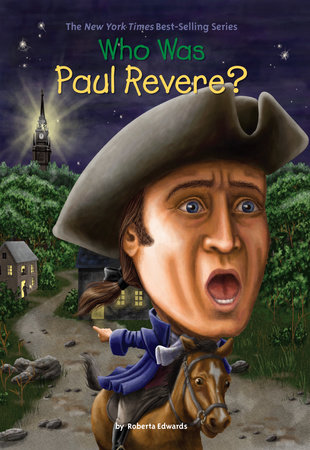 Who Was Paul Revere? by Roberta Edwards and Who HQ