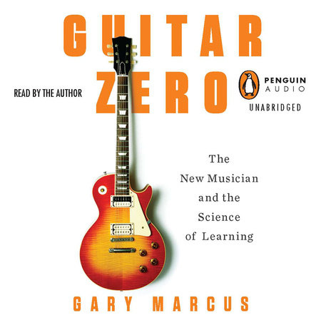 Guitar Zero by Gary Marcus