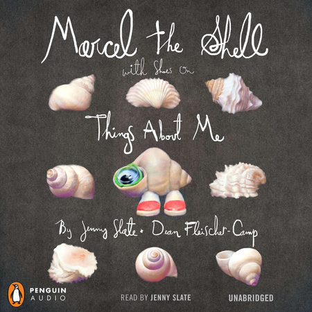Marcel the Shell with Shoes On by Jenny Slate and Dean Fleischer-Camp