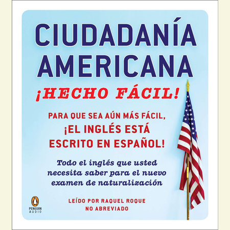 Ciudadania Americana ¡Hecho fácil! con CD (United States Citizenship Test Guide by Raquel Roque