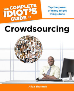 The Complete Idiot's Guide to Crowdsourcing