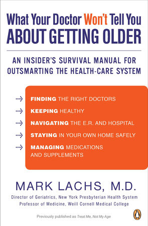 What Your Doctor Won't Tell You About Getting Older by Mark Lachs, M.D.