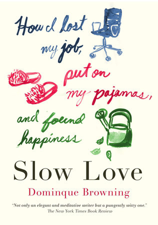 Slow Love by Dominique Browning