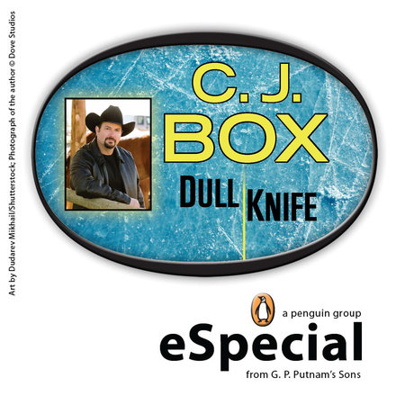 Dull Knife: A Joe Pickett Short Story by C. J. Box