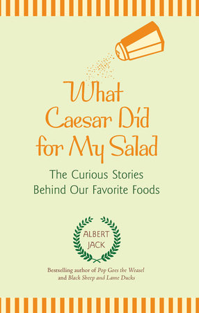 What Caesar Did for My Salad by Albert Jack