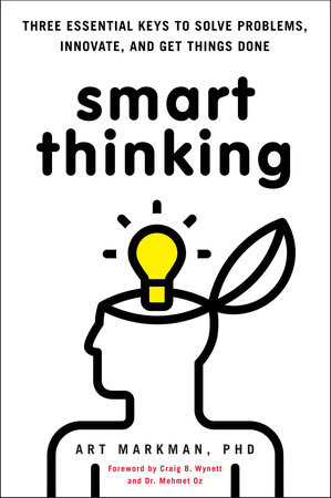 Smart Thinking by Art Markman, PhD