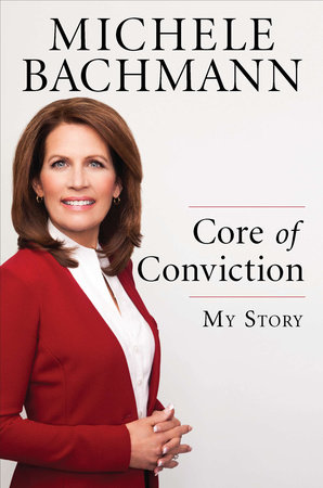 Core of Conviction by Michele Bachmann