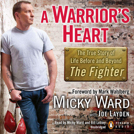 A Warrior's Heart by Micky Ward and Joe Layden