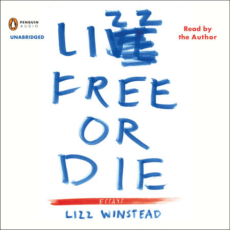 Lizz Free or Die by Lizz Winstead
