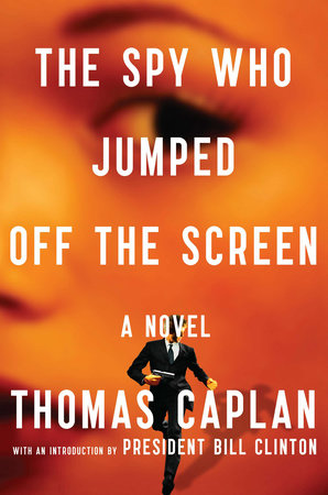 The Spy Who Jumped Off the Screen by Thomas Caplan