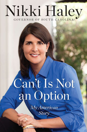 Can't Is Not an Option by Nikki Haley