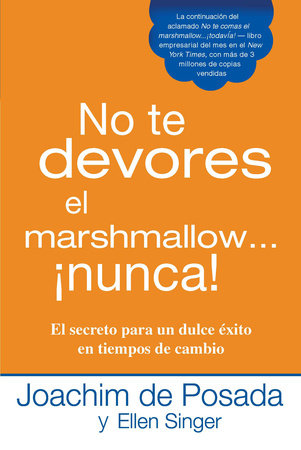 No te devores el marshmallow...nunca! by Joachim de Posada and Ellen Singer