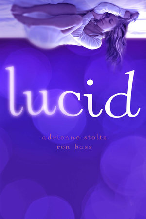 Lucid by Adrienne Stoltz and Ron Bass