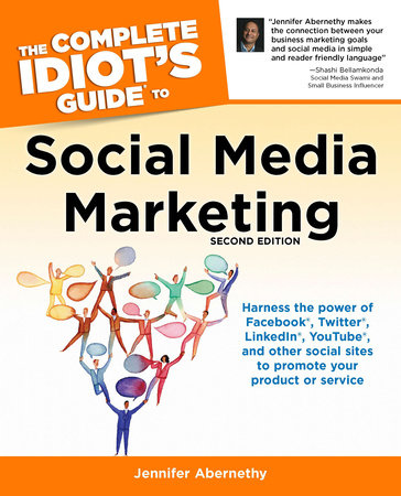 The Complete Idiot's Guide to Social Media Marketing, 2nd Edition by Jennifer Abernethy
