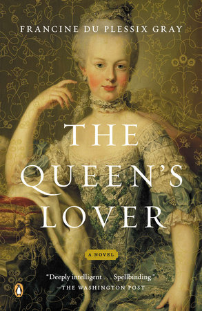 The Queen's Lover by Francine Du Plessix Gray