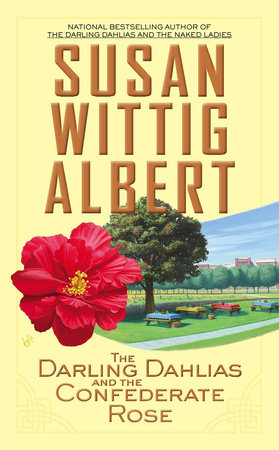 The Darling Dahlias and the Confederate Rose by Susan Wittig Albert