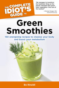 The Complete Idiot's Guide to Green Smoothies