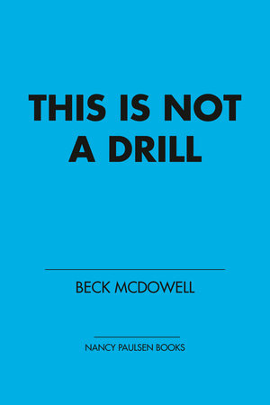 This Is Not a Drill by Beck McDowell
