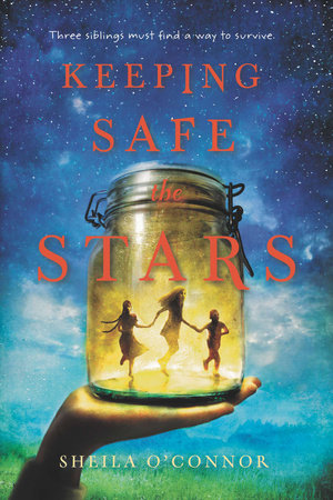 Keeping Safe the Stars by Sheila O'Connor