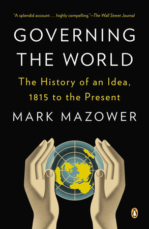 Governing the World by Mark Mazower