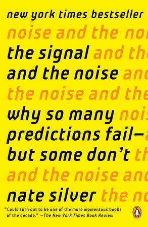 The Signal and the Noise by Nate Silver