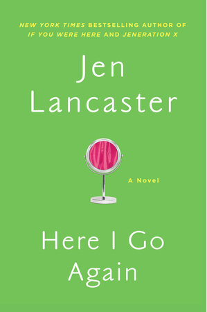 Here I Go Again by Jen Lancaster