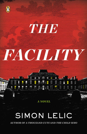 The Facility by Simon Lelic