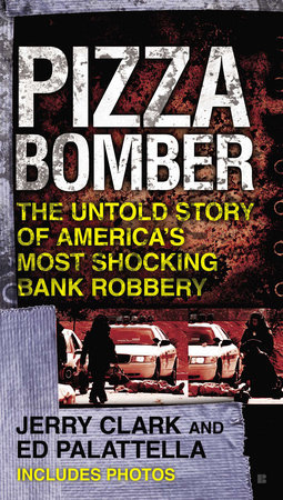 Pizza Bomber by Jerry Clark and Ed Palattella