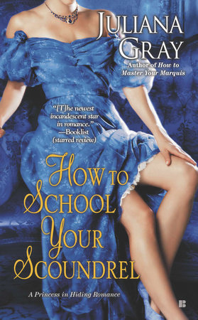 How to School Your Scoundrel by Juliana Gray