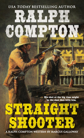 Ralph Compton Straight Shooter by Marcus Galloway and Ralph Compton