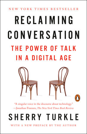 Reclaiming Conversation by Sherry Turkle