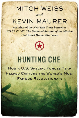 Hunting Che by Mitch Weiss and Kevin Maurer