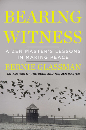 Bearing Witness by Bernie Glassman