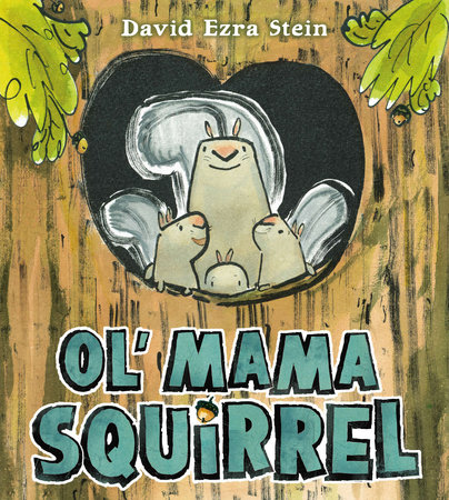 Ol' Mama Squirrel by David Ezra Stein