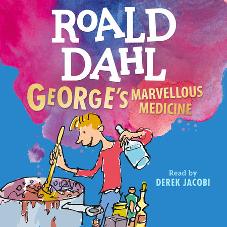 George's Marvelous Medicine by Roald Dahl