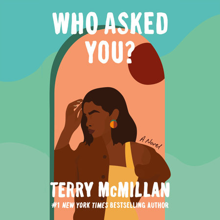 Who Asked You? by Terry McMillan