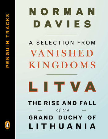 Litva: The Rise and Fall of the Grand Duchy of Lithuania by Norman Davies