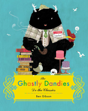 The Ghastly Dandies Do the Classics by Ben Gibson