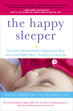 The Happy Sleeper by Heather Turgeon, MFT and Julie Wright, MFT