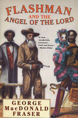 Flashman and the Angel of the Lord by George MacDonald Fraser