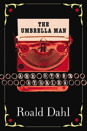 The Umbrella Man and Other Stories by Roald Dahl