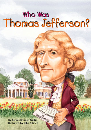 Who Was Thomas Jefferson? by Dennis Brindell Fradin and Who HQ