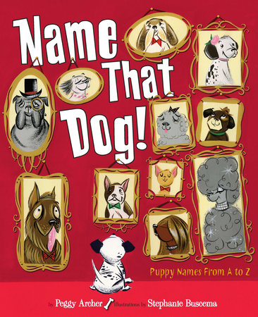 Name That Dog by Peggy Archer