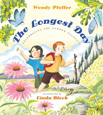The Longest Day: Celebrating the Summer Solstice by Wendy Pfeffer