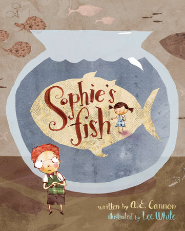Sophie's Fish by A. E. Cannon