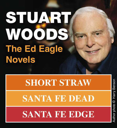 Stuart Woods: The Ed Eagle Novels by Stuart Woods