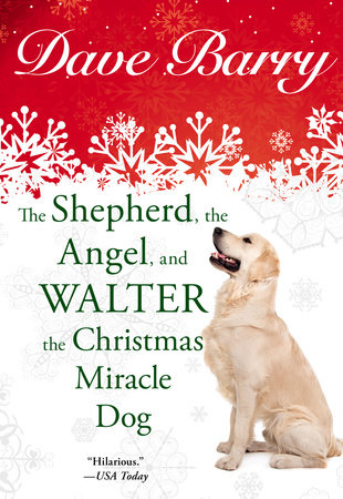 The Shepherd, the Angel, and Walter the Christmas Miracle Dog by Dave Barry