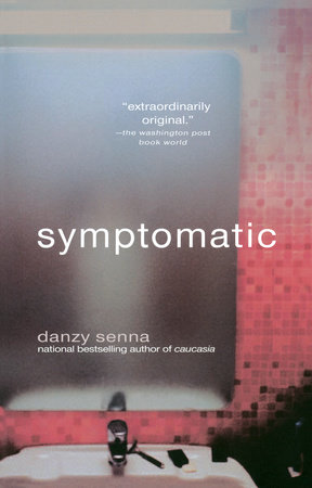 Symptomatic by Danzy Senna