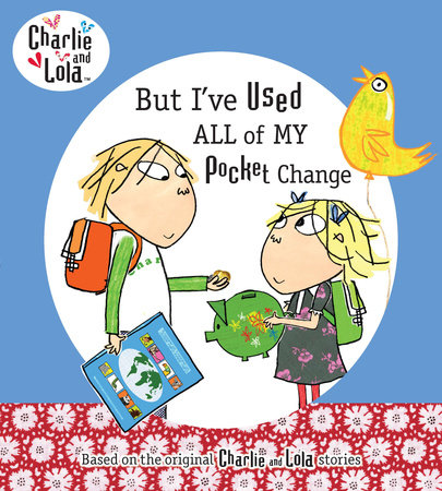 But I've Used All My Pocket Change by Lauren Child